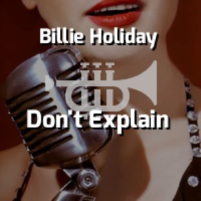 Billie Holiday - Don't Explain