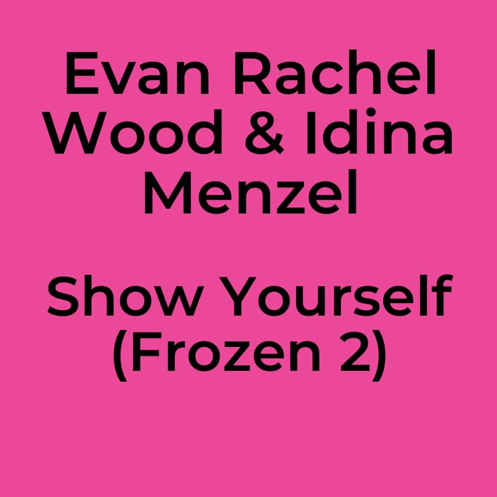 Evan Rachel Wood & Idina Menzel - Show Yourself (Frozen 2)