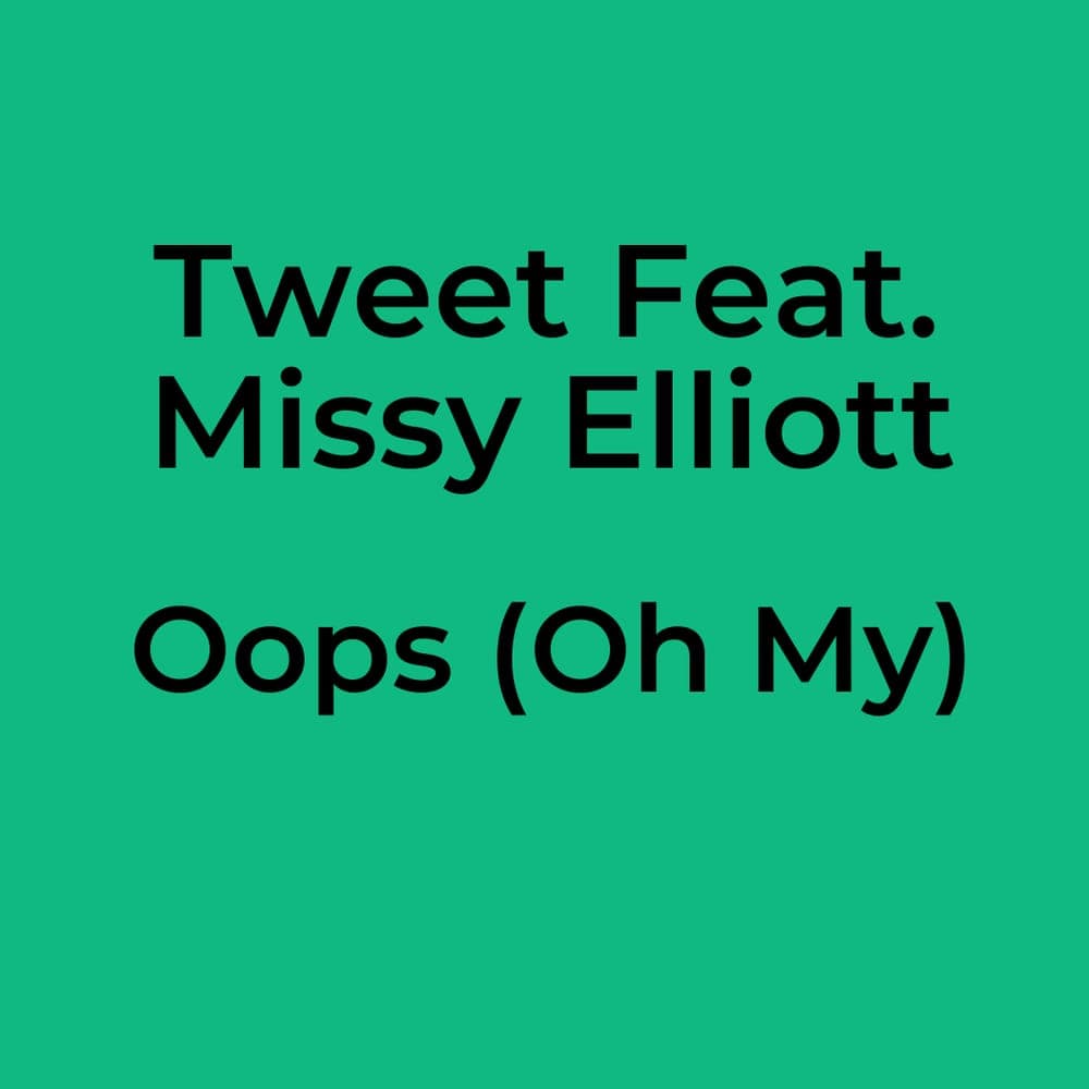 Tweet Feat. Missy Elliott - Oops (Oh My)