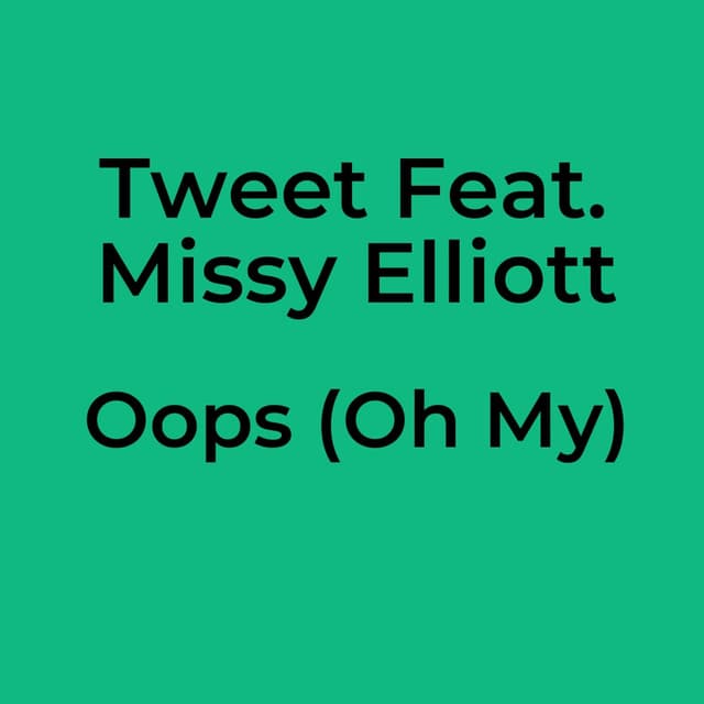 Tweet Feat. Missy Elliott - Oops (Oh My)