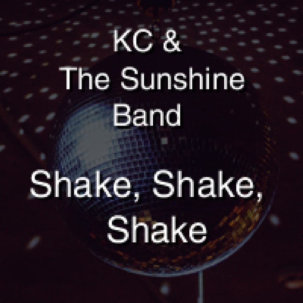 KC & The Sunshine Band - Shake, Shake, Shake (Shake Your Booty)