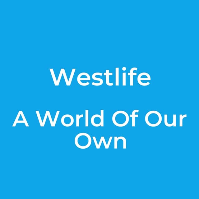 Westlife - A World Of Our Own