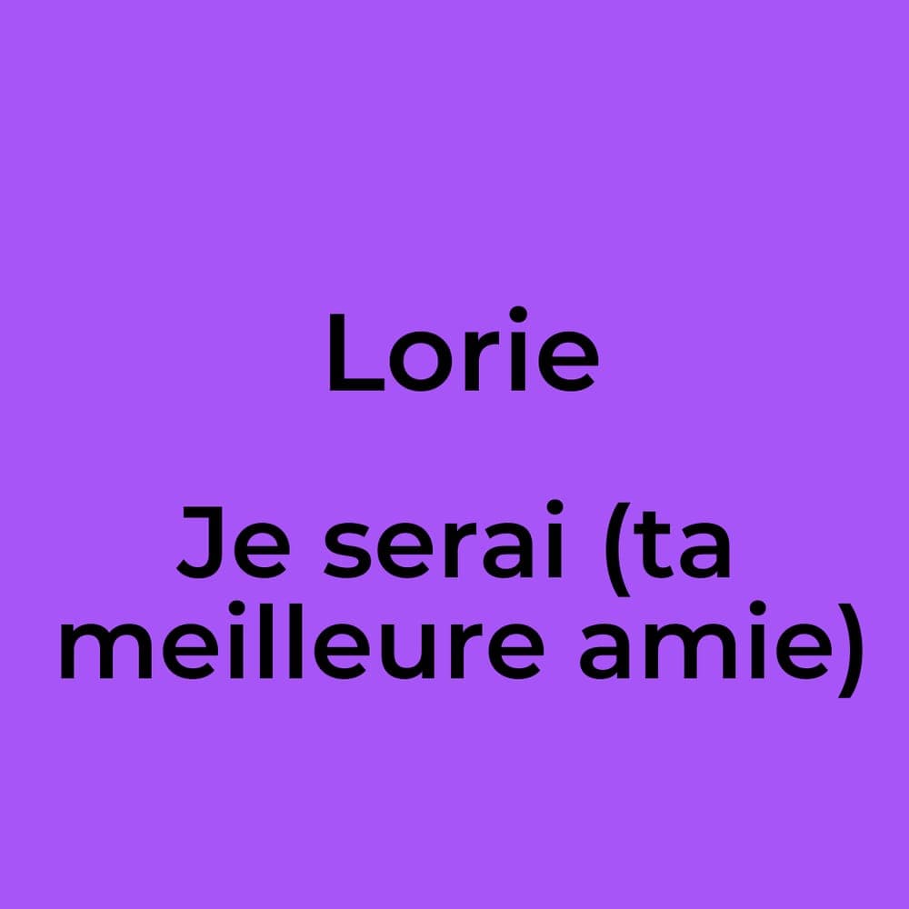 Lorie - Je serai (ta meilleure amie)