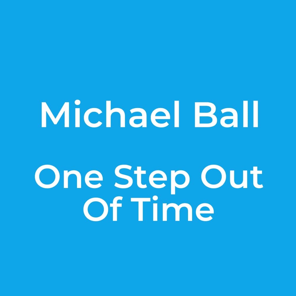 Michael Ball - One Step Out Of Time
