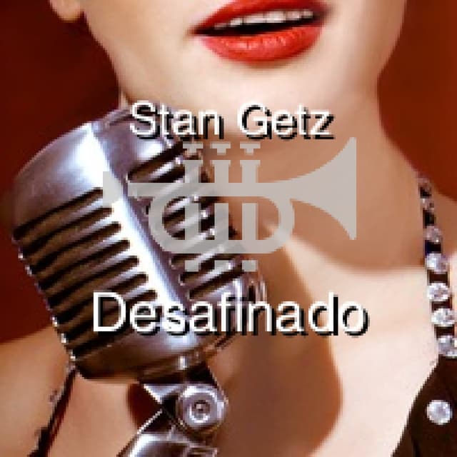 Stan Getz - Desafinado