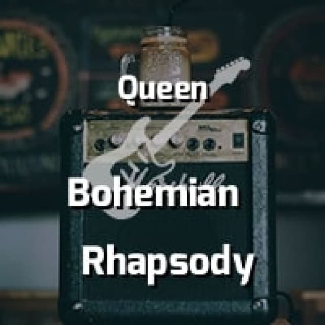 Queen - Bohemian Rhapsody