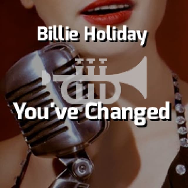 Billie Holiday - You've Changed