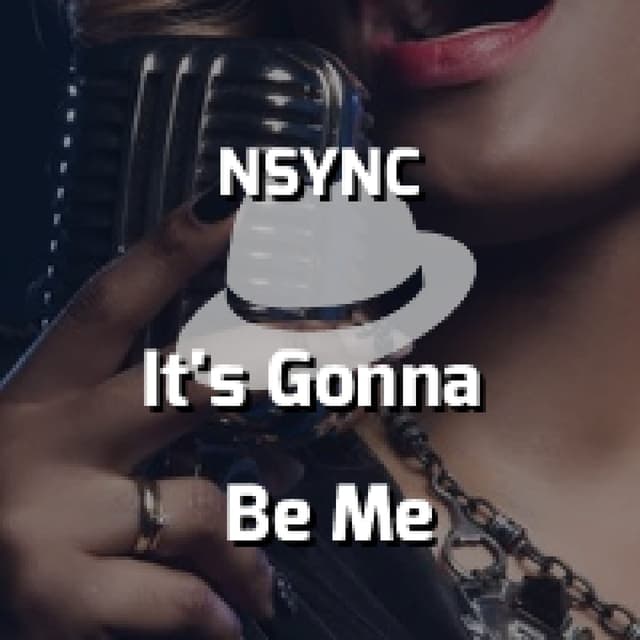 NSYNC - It's Gonna Be Me