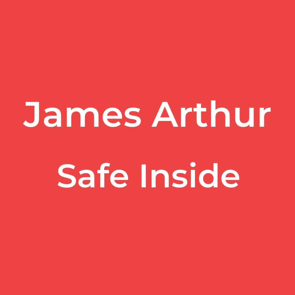 James Arthur - Safe Inside
