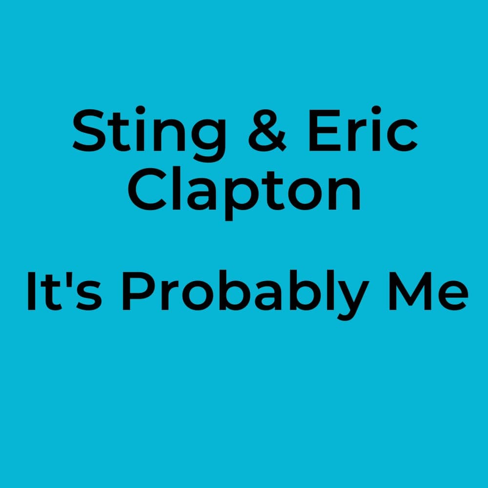 Sting & Eric Clapton - It's Probably Me