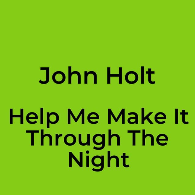 John Holt - Help Me Make It Through The Night