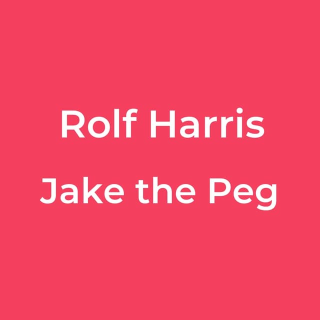 Rolf Harris - Jake the Peg