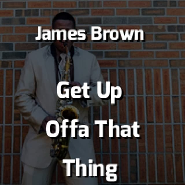 James Brown - Get Up Offa That Thing