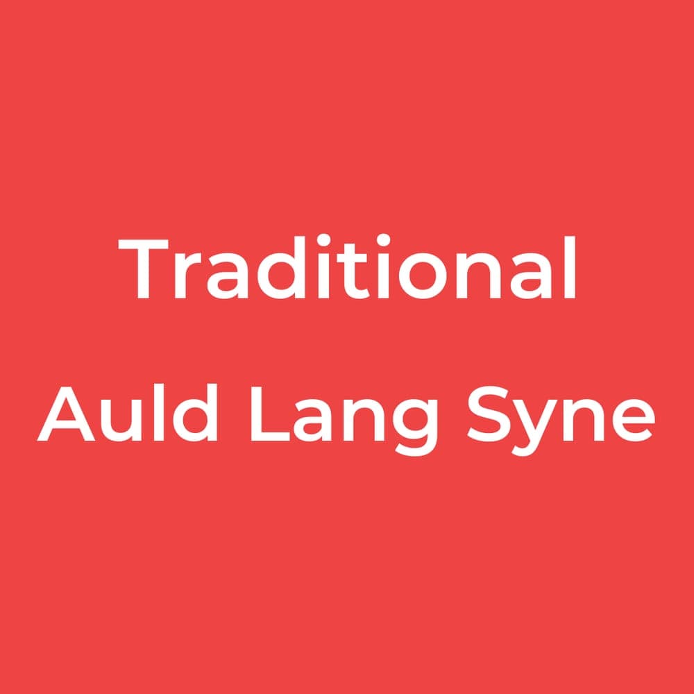 Traditional - Auld Lang Syne