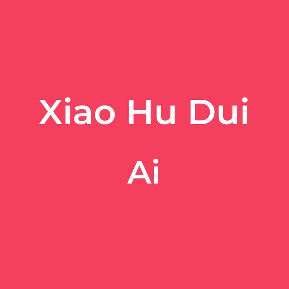 Xiao Hu Dui - Ai
