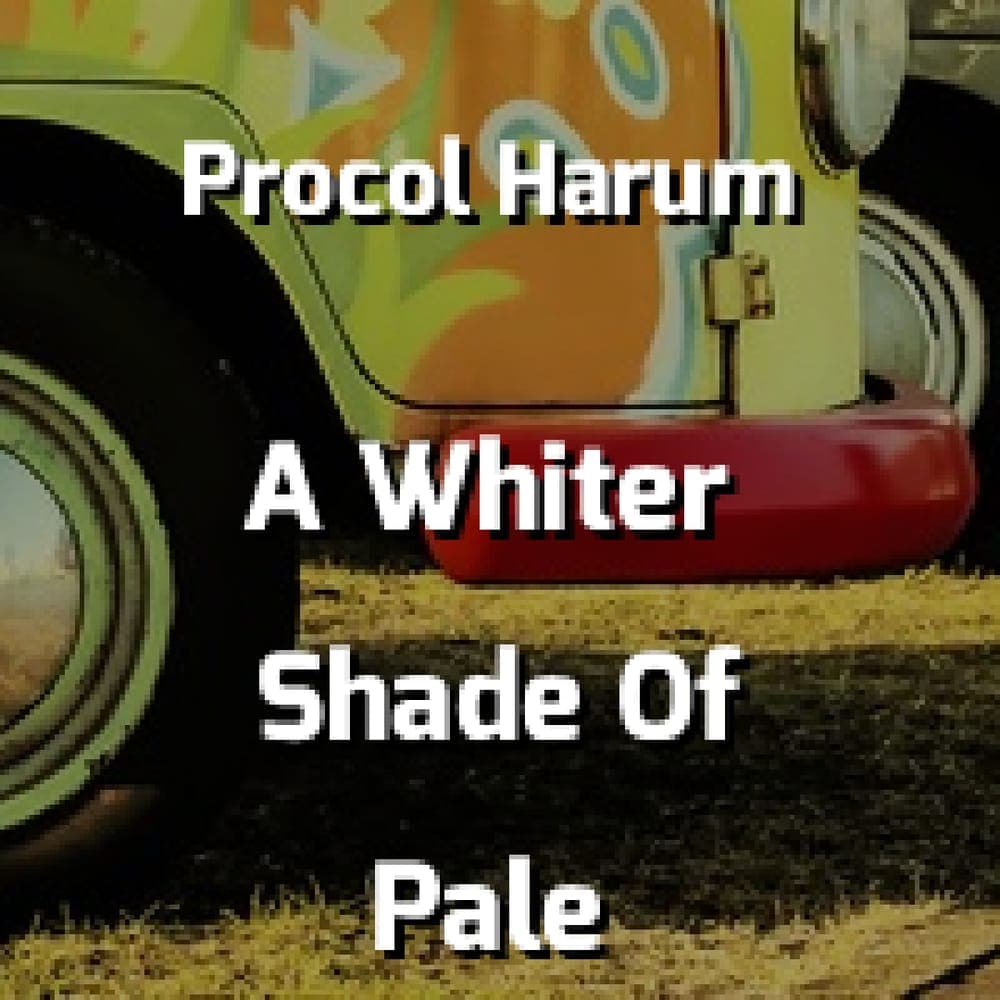 Procol Harum - A Whiter Shade Of Pale