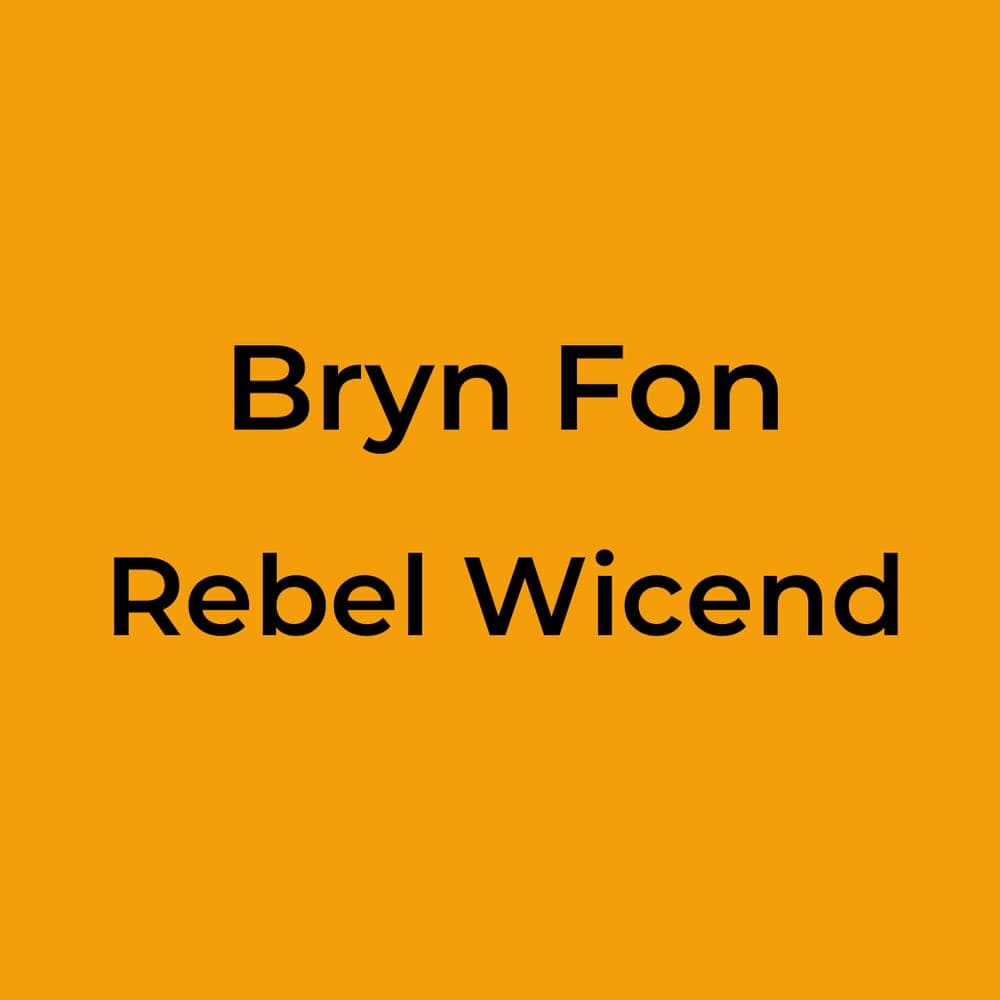 Bryn Fon - Rebel Wicend