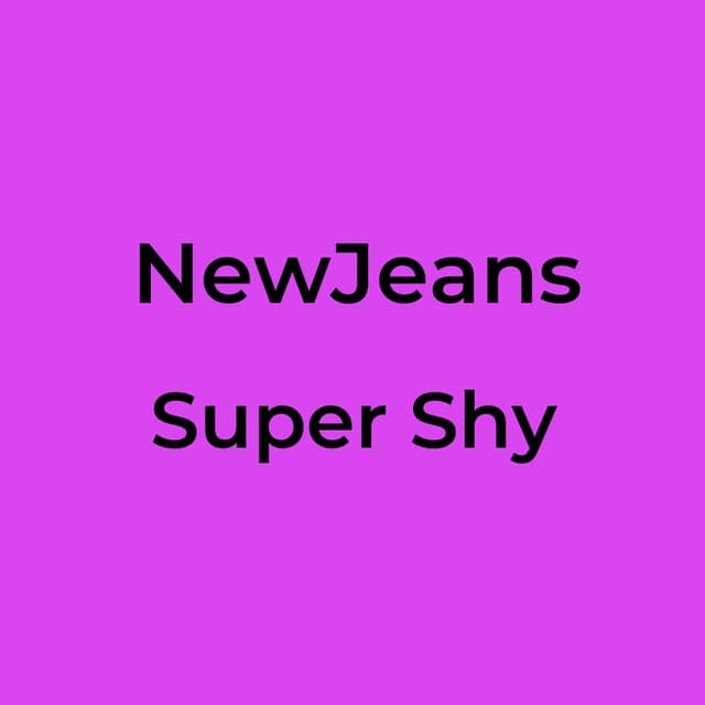 NewJeans - Super Shy