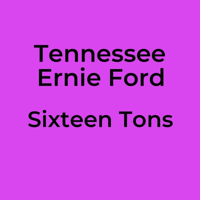 Sixteen Tons
