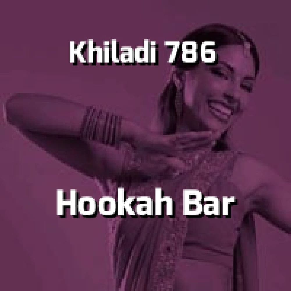 Khiladi 786 - Hookah Bar