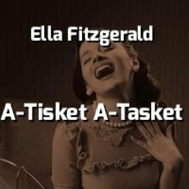 Ella Fitzgerald - A-Tisket A-Tasket