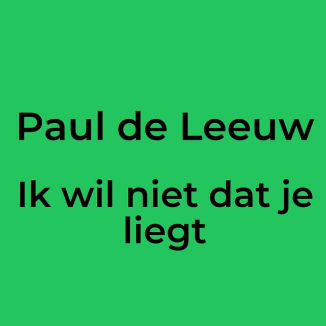 Ik wil niet dat je liegt