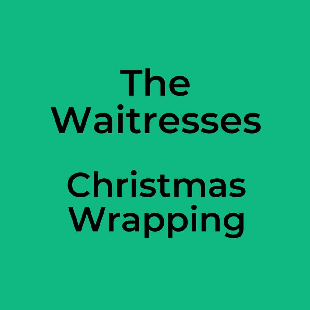 The Waitresses - Christmas Wrapping