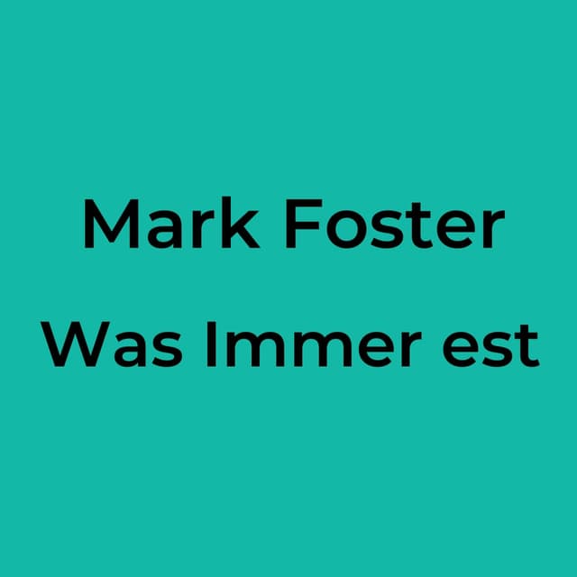 Mark Foster - Was Immer est