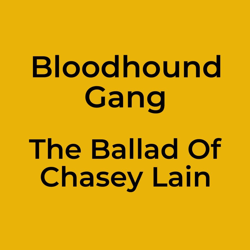 Bloodhound Gang - The Ballad Of Chasey Lain