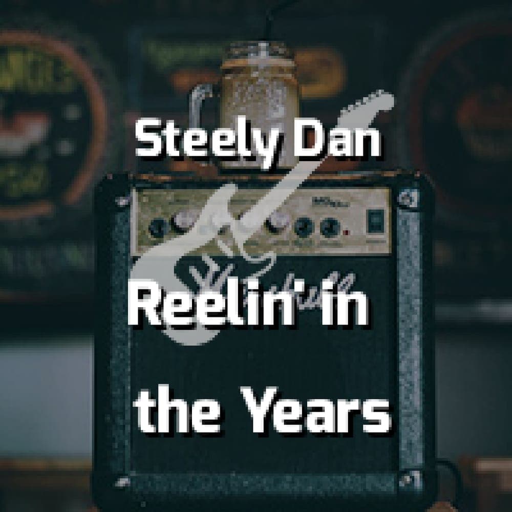 Steely Dan - Reelin' in the Years