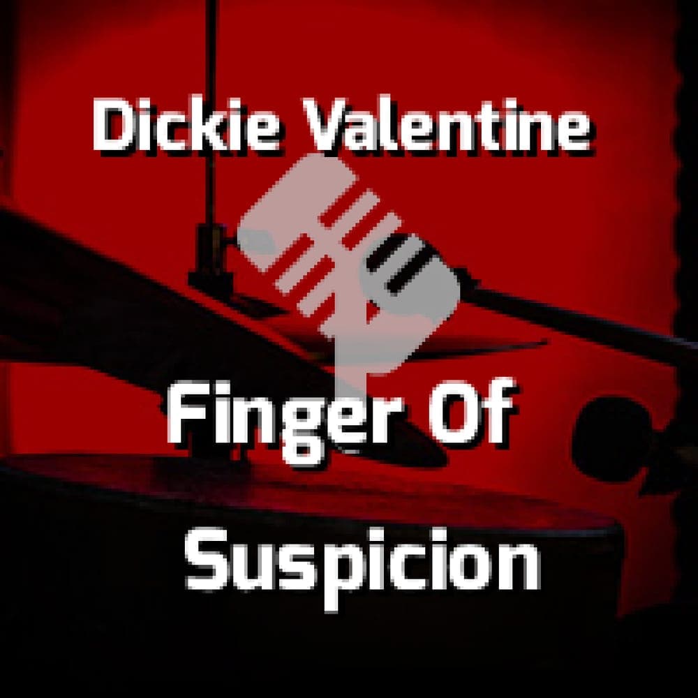 Dickie Valentine - Finger Of Suspicion
