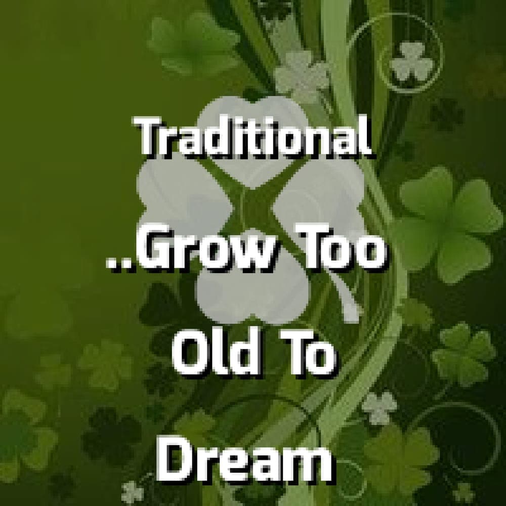Traditional - When I Grow Too Old To Dream
