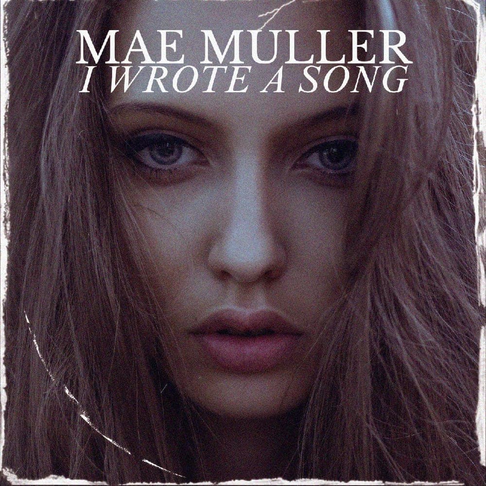 Mae Muller - I Wrote A Song