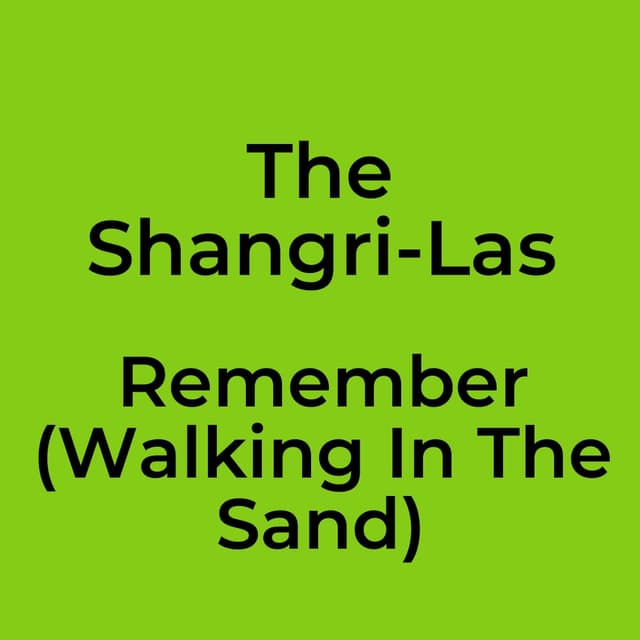 Remember (Walking In The Sand)