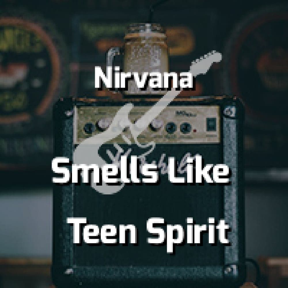 Nirvana - Smells Like Teen Spirit