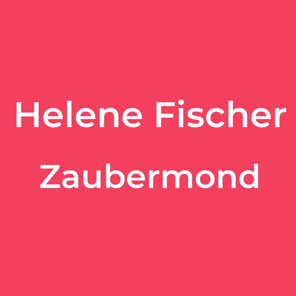 Helene Fischer - Zaubermond