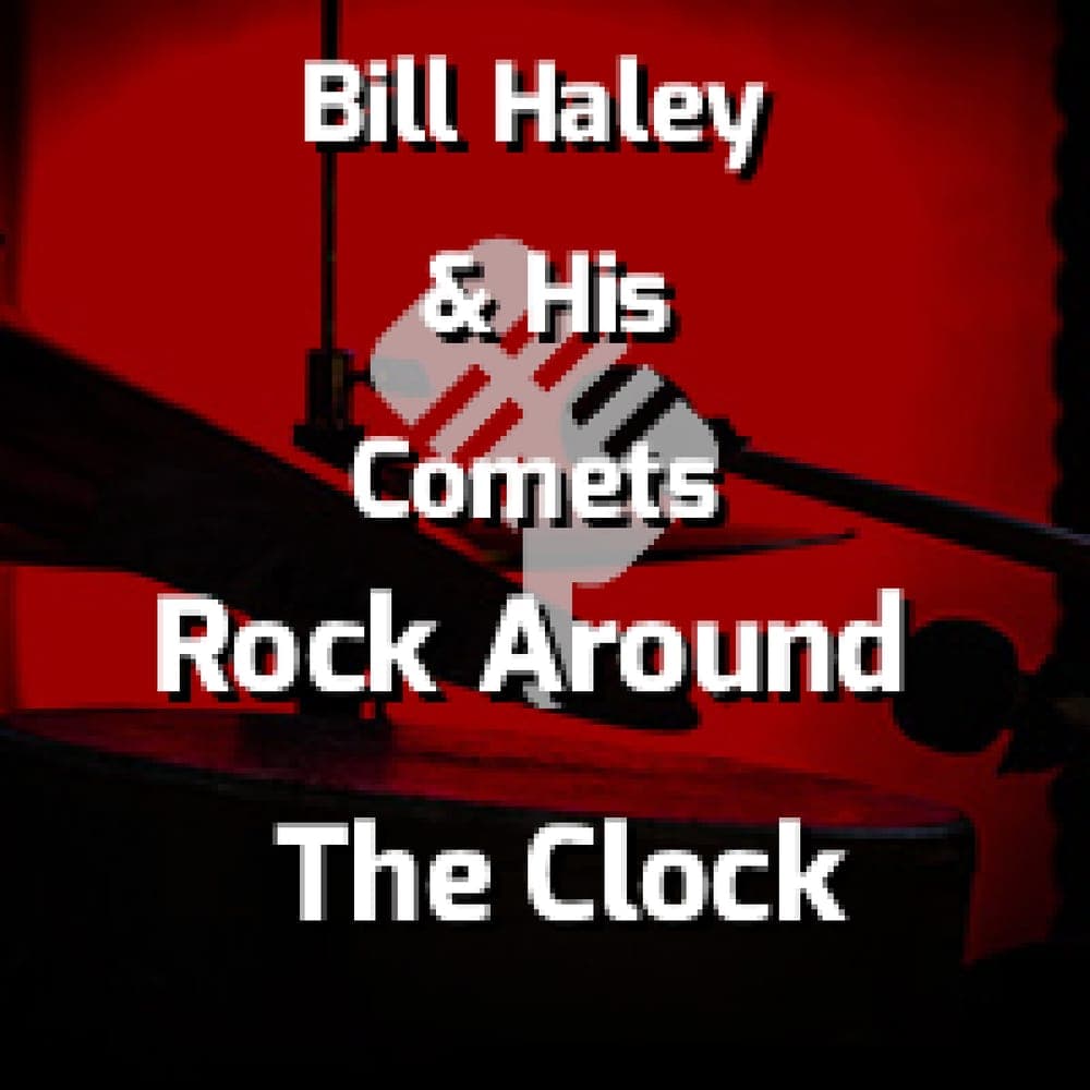 Bill Haley & His Comets - Rock Around The Clock