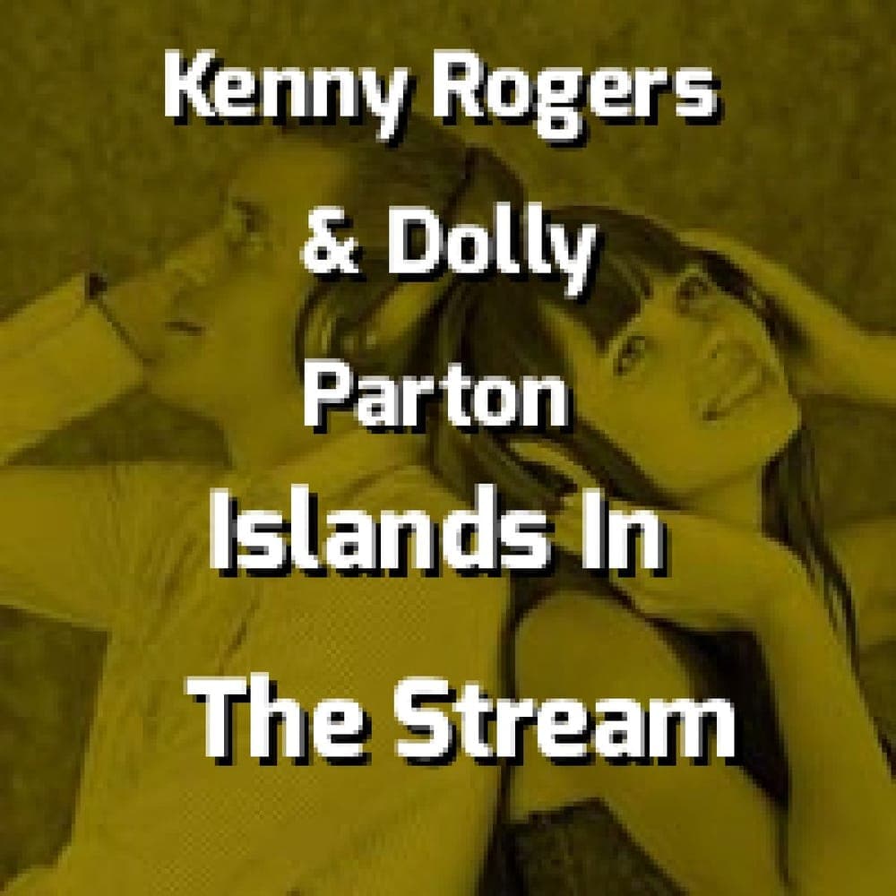 Kenny Rogers & Dolly Parton - Islands In The Stream