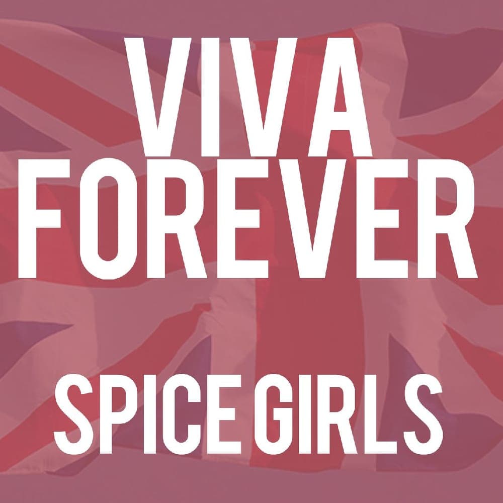 Spice Girls - Viva Forever