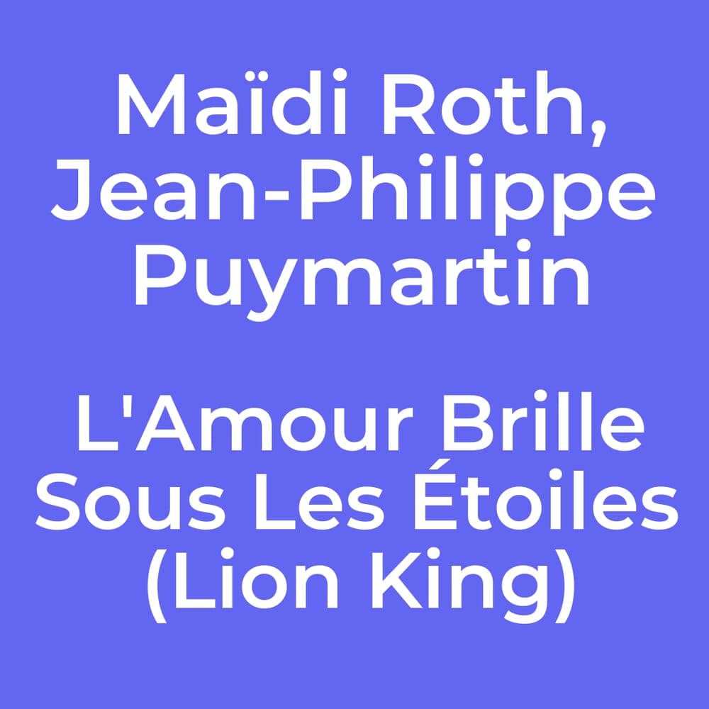 Maïdi Roth, Jean-Philippe Puymartin - L'Amour Brille Sous Les Étoiles (Lion King)