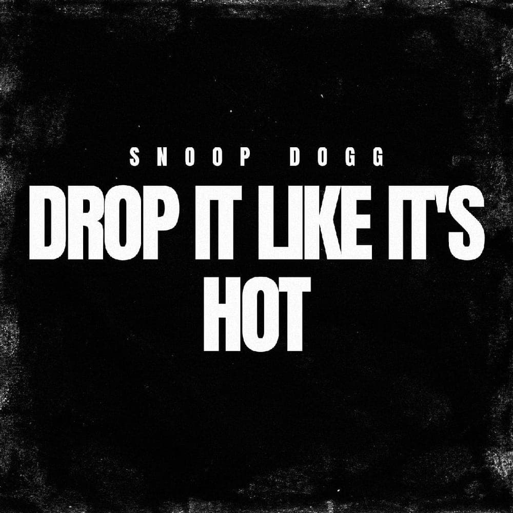 Snoop Dogg - Drop It Like It's Hot
