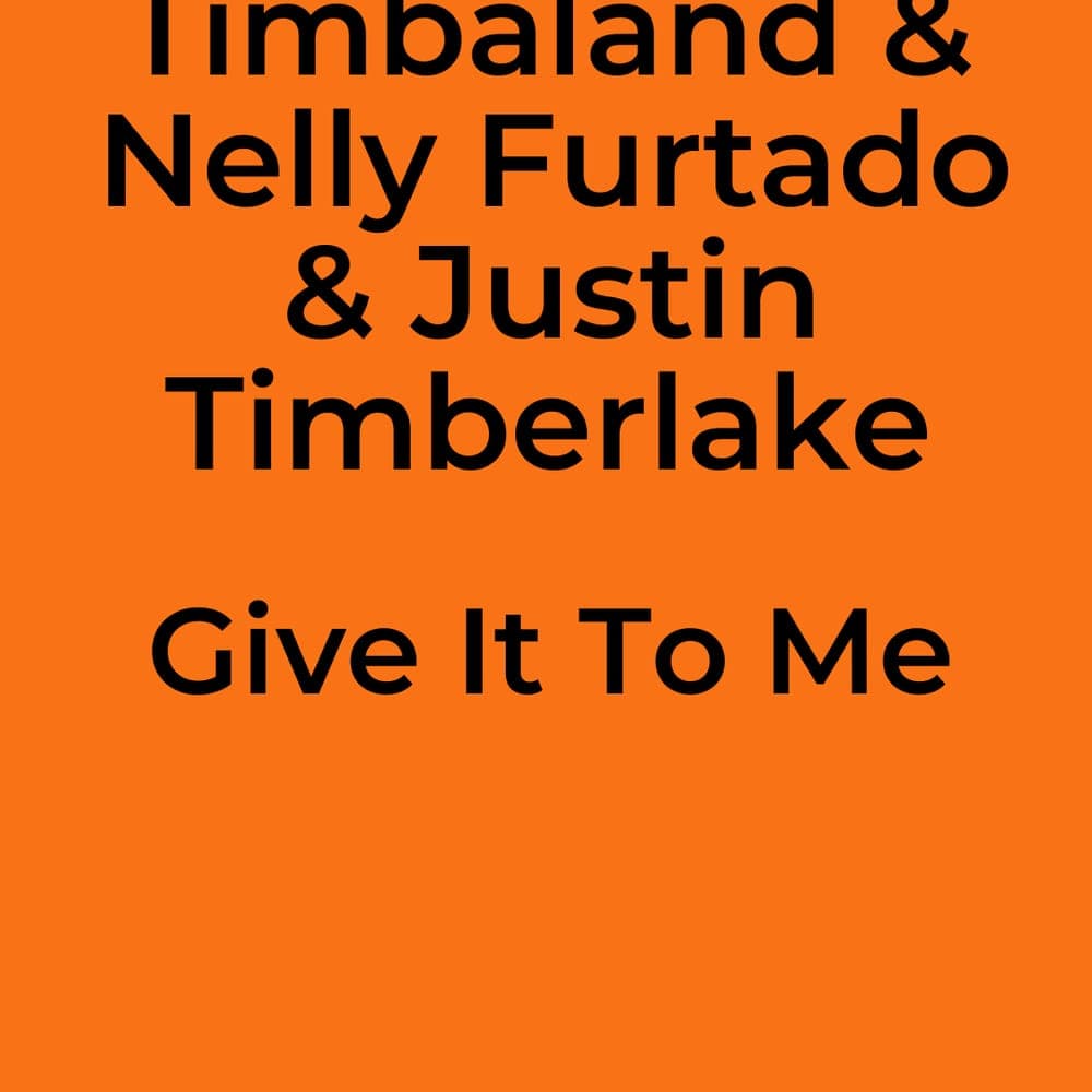 Timbaland & Nelly Furtado & Justin Timberlake - Give It To Me