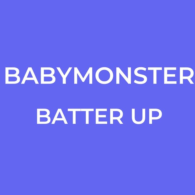 BABYMONSTER - BATTER UP