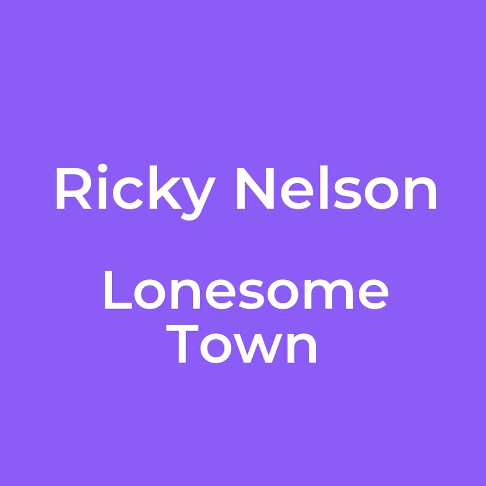 Ricky Nelson - Lonesome Town