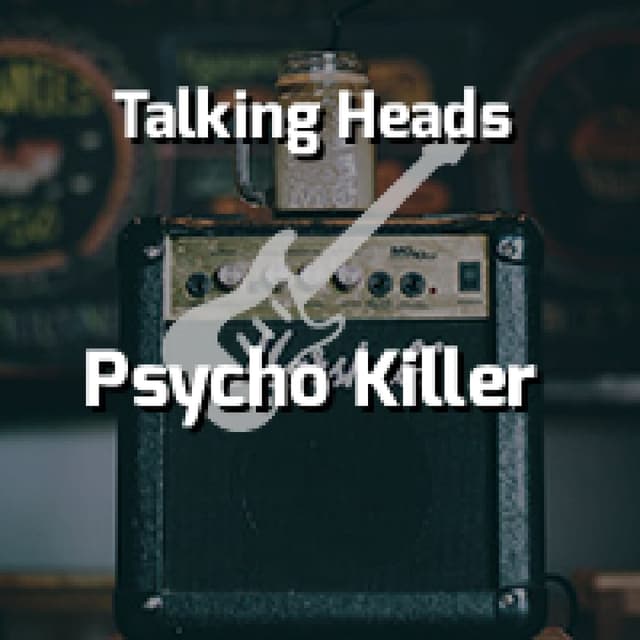 Talking Heads - Psycho Killer