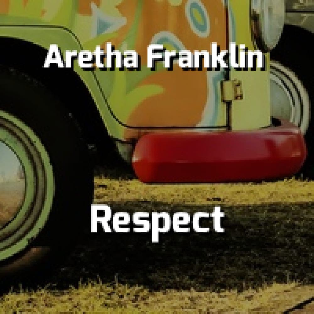 Aretha Franklin - Respect