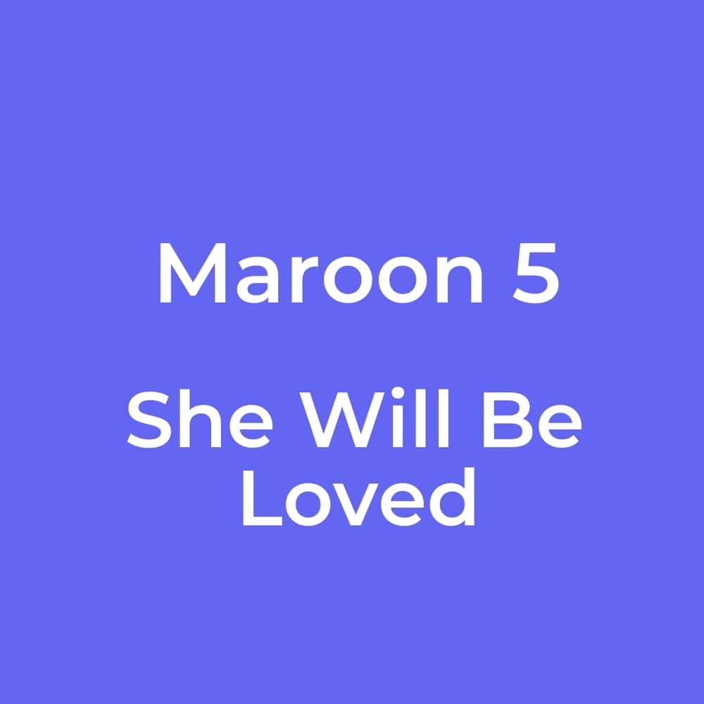 Maroon 5 - She Will Be Loved