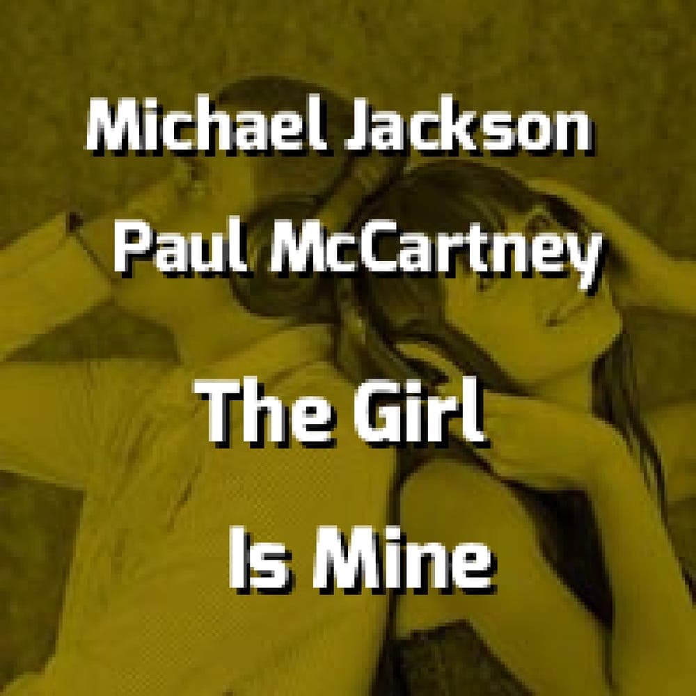 Michael Jackson & Paul McCartney - The Girl Is Mine