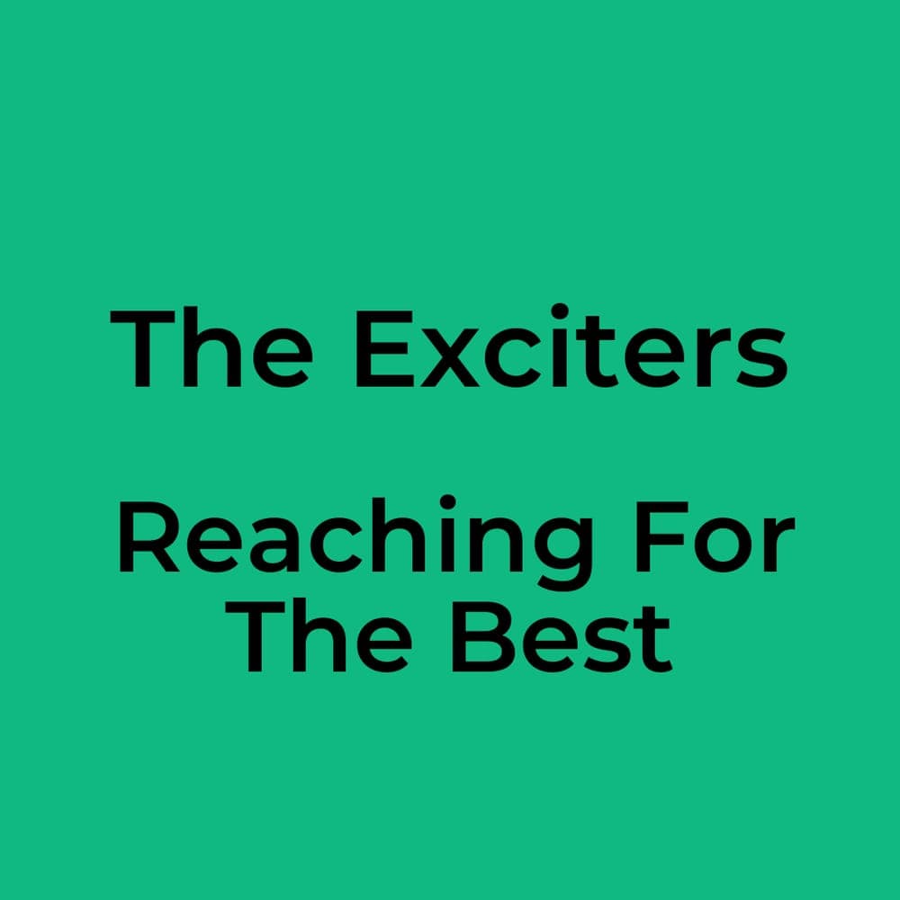 The Exciters - Reaching For The Best