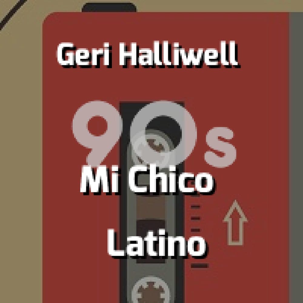 Geri Halliwell - Mi Chico Latino